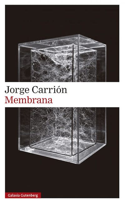 Portada de <em>Membrana</em>, el libro de Jorge Carrión. <a href="https://www.galaxiagutenberg.com/producto/membrana/" rel="nofollow noopener" target="_blank" data-ylk="slk:Galaxia Gutenberg;elm:context_link;itc:0;sec:content-canvas" class="link ">Galaxia Gutenberg</a>