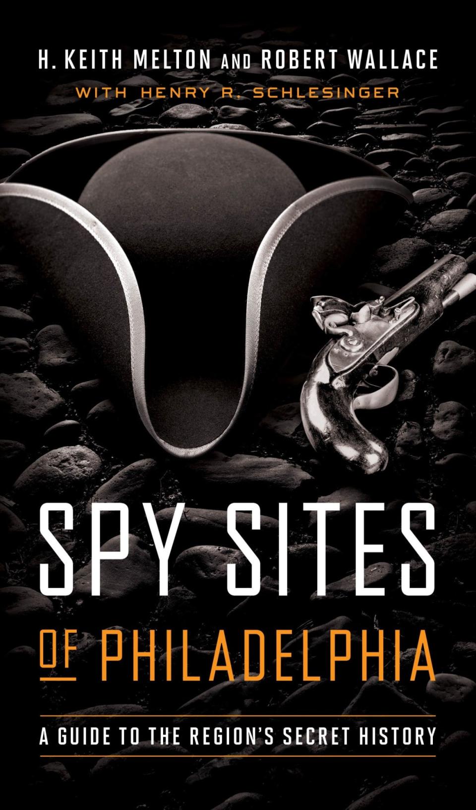 <div class="inline-image__caption"><p><strong><em><a href="https://www.amazon.com/Spy-Sites-Philadelphia-Regions-History/dp/1647120179" rel="nofollow noopener" target="_blank" data-ylk="slk:Spy Sites of Philadelphia;elm:context_link;itc:0;sec:content-canvas" class="link ">Spy Sites of Philadelphia</a></em></strong></p></div> <div class="inline-image__credit">Georgetown University Press</div>