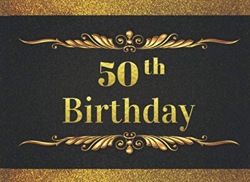 50th BIRTHDAY: ELEGANT GUEST BOOK TO SIGN IN | RECORD THEIR SHORT MESSAGES, WISHES AND GREETINGS | BONUS GIFT LOG INCLUDED | FIFTY 50 YEARS OLD.