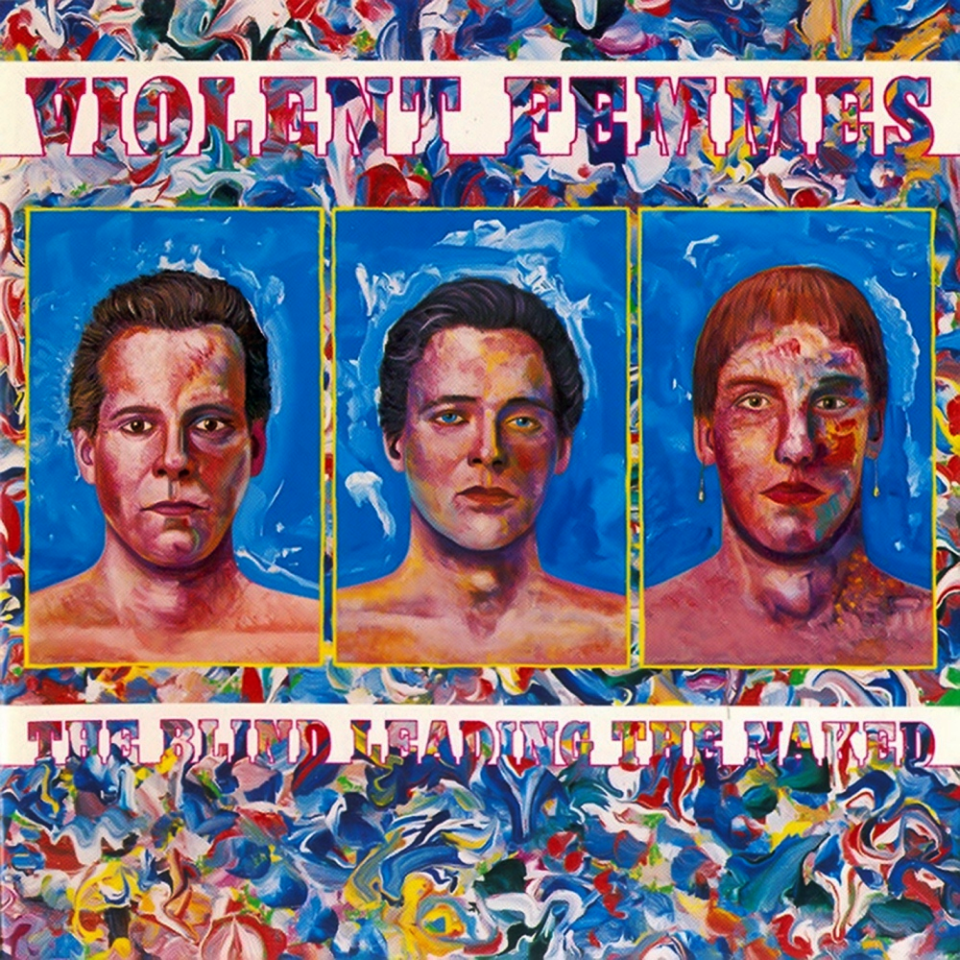 Violent Femmes The Blind Leading the Naked