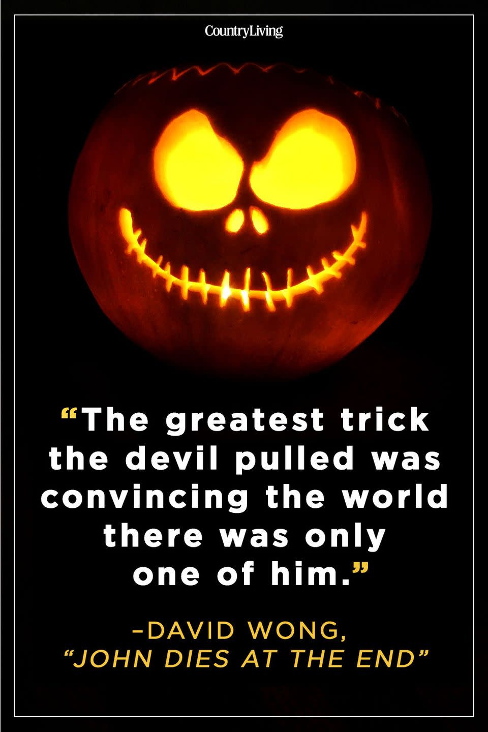 <p>“The greatest trick the devil pulled was convincing the world there was only one of him.”</p>