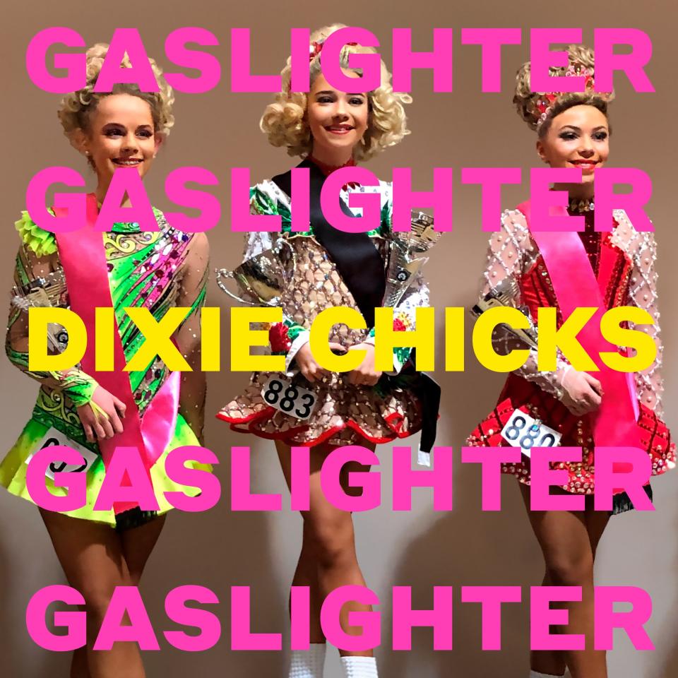 <h1 class="title">Dixie Chicks: GASLIGHTER</h1>