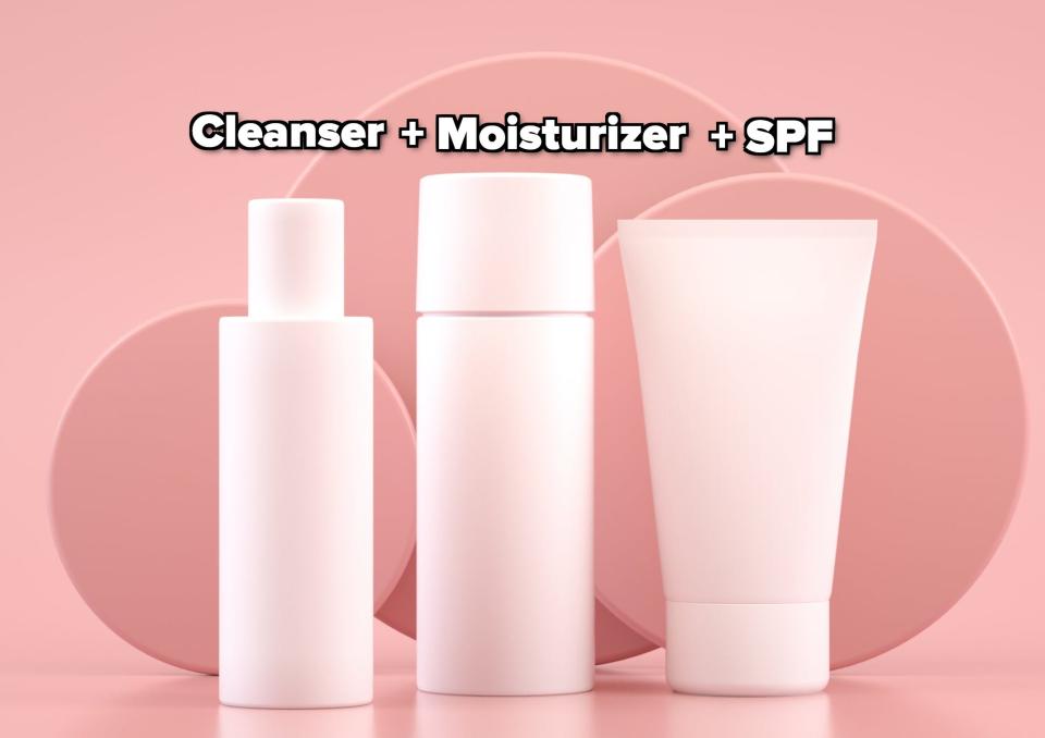 "Cleanser + Moisturizer + SPF"