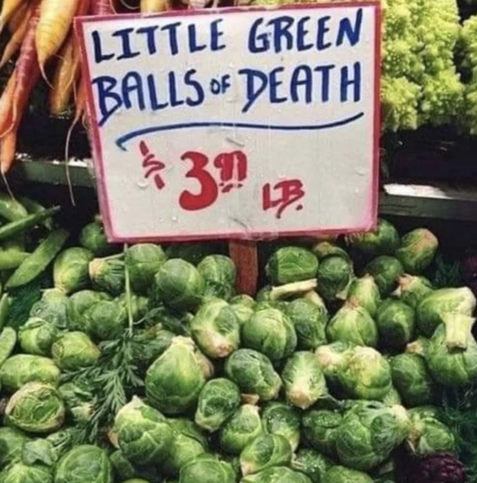 "Little green balls of death"