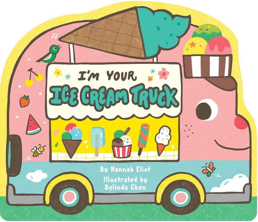 I'm Your Ice Cream Truck  by Hannah Eliot and Belinda Chen