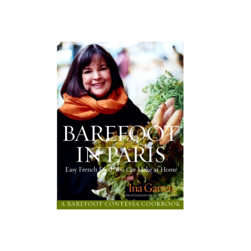 Barefoot in Paris: Easy French Food You Can Make at Home by Ina Garten