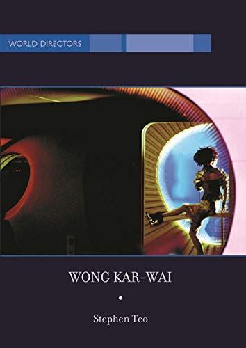 27) <em>Wong Kar-Wai: Auteur of Time</em>, by Stephen Teo