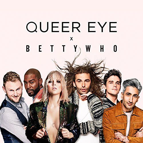 "All Things (from Queer Eye)" by Betty Who