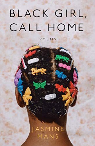 <i>Black Girl, Call Home</i> by Jasmine Mans