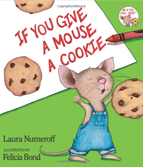 If You Give a Mouse a Cookie