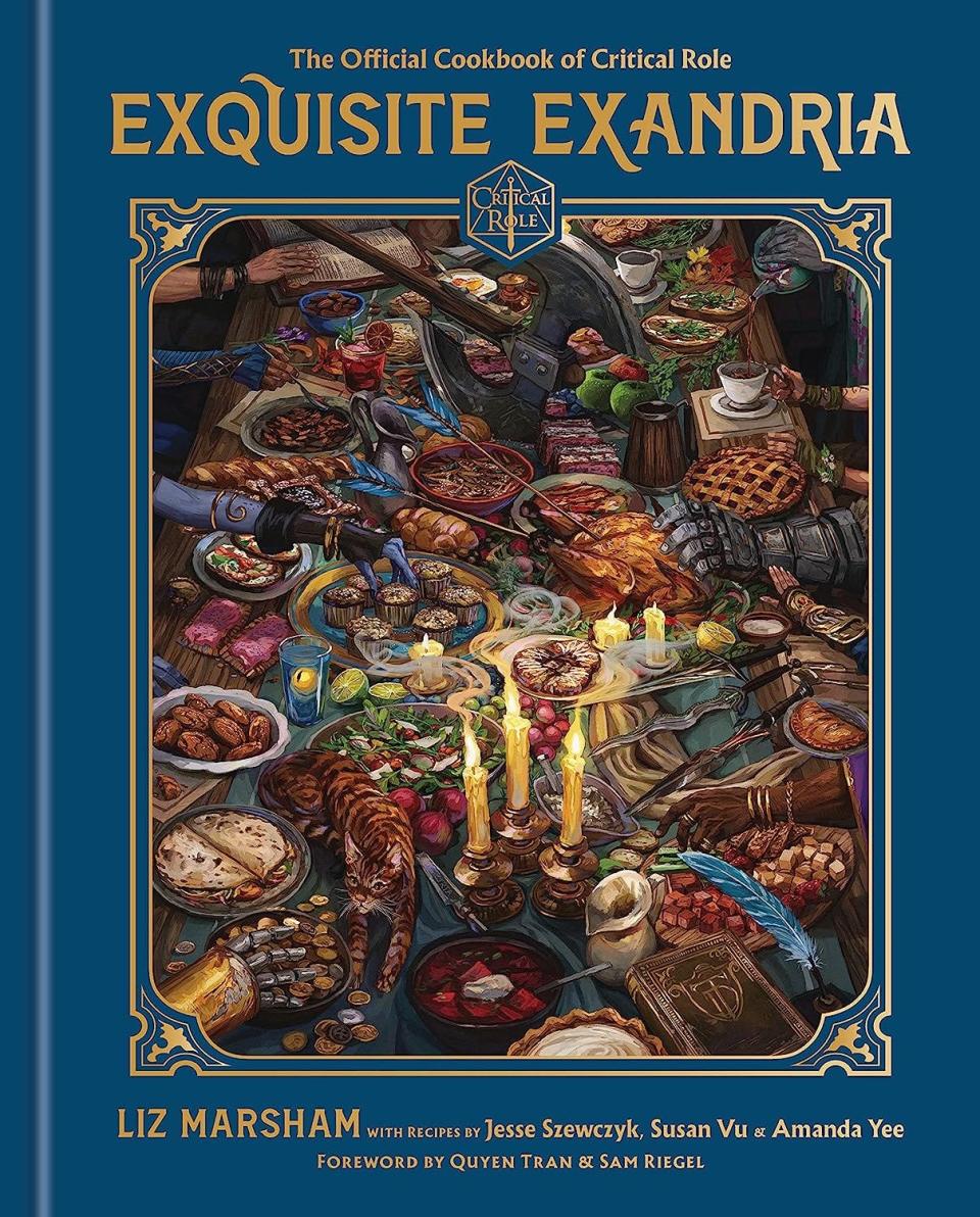 "Exquisite Exandria: The Official Cookbook of Critical Role," by by Liz Marsham, Jesse Szewczyk, Susan Vu and Amanda Yee