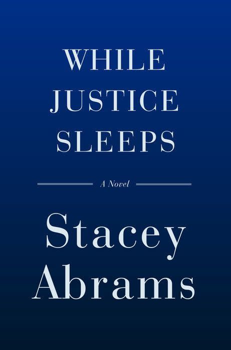 42) <i>While Justice Sleeps</i> by Stacey Abrams