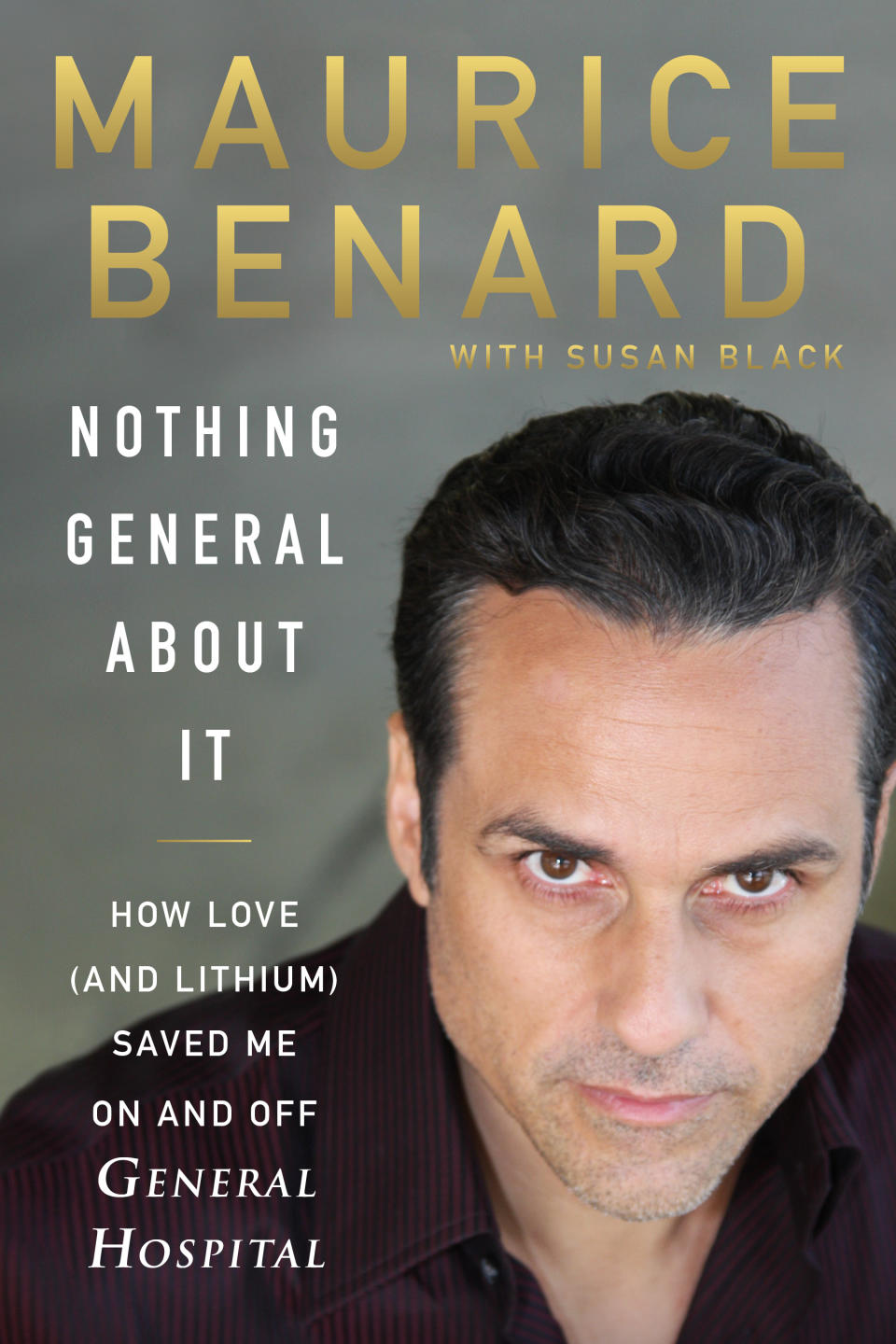 Maurice Benard’s new memoir, Nothing General About It, is out now. (Image: HarperCollins)