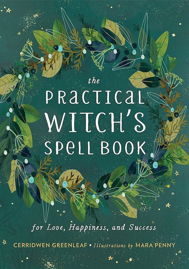 The Practical Witch's Spell Book: For Love, Happiness, and Success by Cerridwen Greenleaf