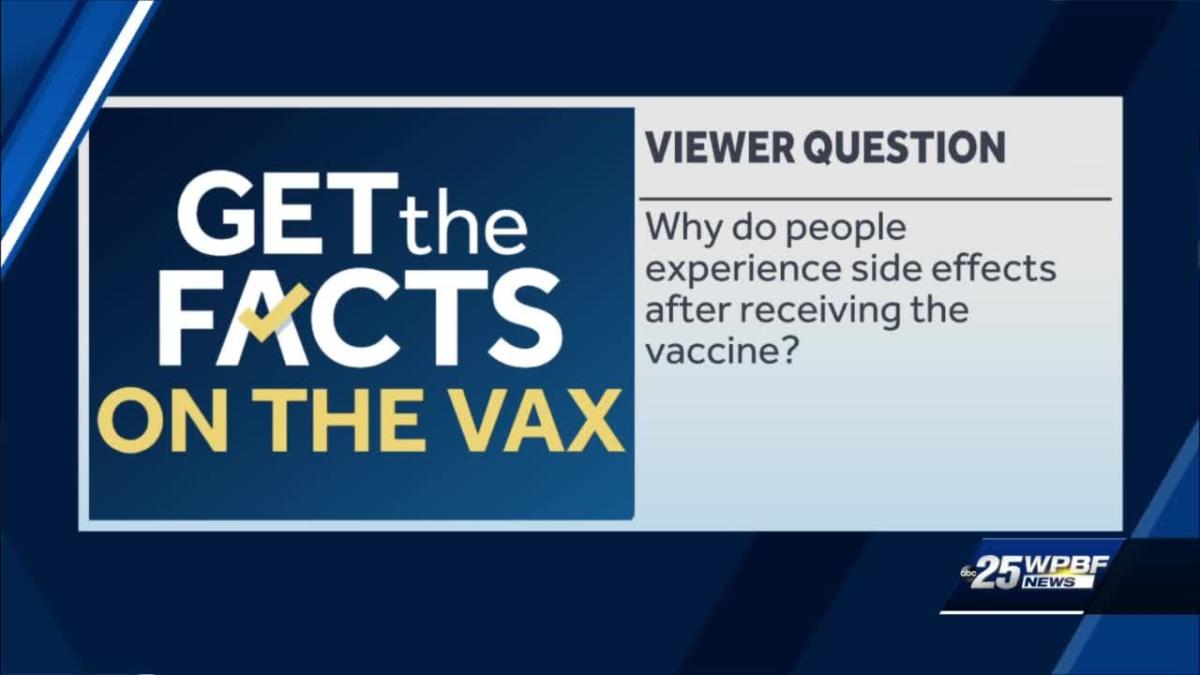 Get the Facts on the Vax: Why do people experience side effects after ...