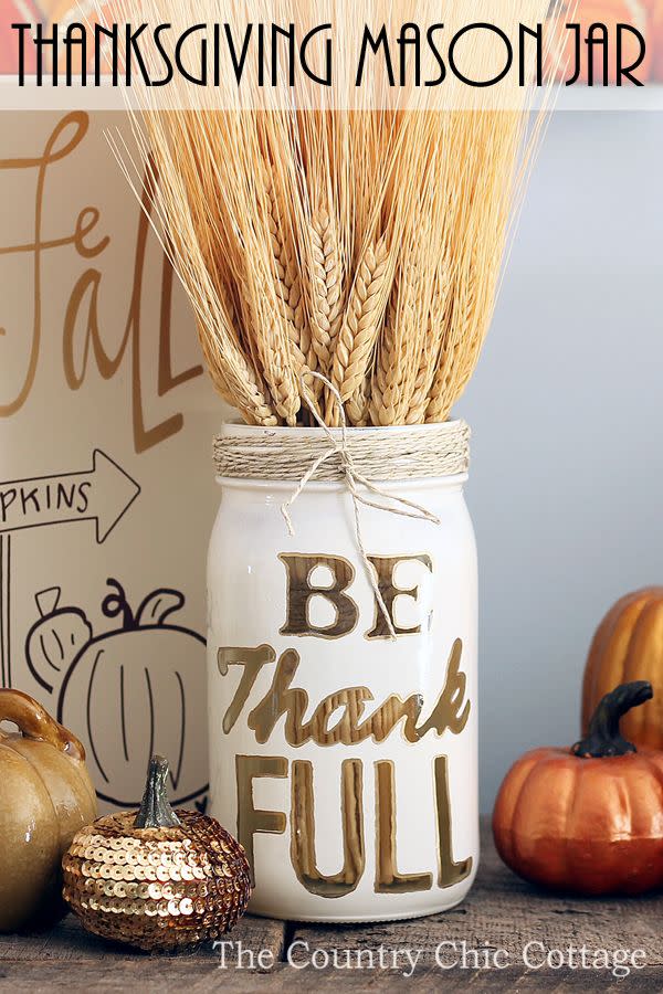 <p>There's a lot to be thankful for on Turkey Day—and simple crafts are definitely on our list. Fill up this DIY Mason jar with dried plants and use it as a centerpiece or mantel décor.</p><p><strong>Get the tutorial at <a href="https://www.thecountrychiccottage.net/thanksgiving-mason-jar-craft/" rel="nofollow noopener" target="_blank" data-ylk="slk:The Country Chic Cottage;elm:context_link;itc:0;sec:content-canvas" class="link ">The Country Chic Cottage</a>.</strong></p><p><strong><a class="link " href="https://www.amazon.com/Ball-Regular-32-Ounces-2-Units-Pack/dp/B01N6QBJG0/ref=sr_1_4?tag=syn-yahoo-20&ascsubtag=%5Bartid%7C10050.g.2063%5Bsrc%7Cyahoo-us" rel="nofollow noopener" target="_blank" data-ylk="slk:SHOP MASON JARS;elm:context_link;itc:0;sec:content-canvas">SHOP MASON JARS</a><br></strong></p>