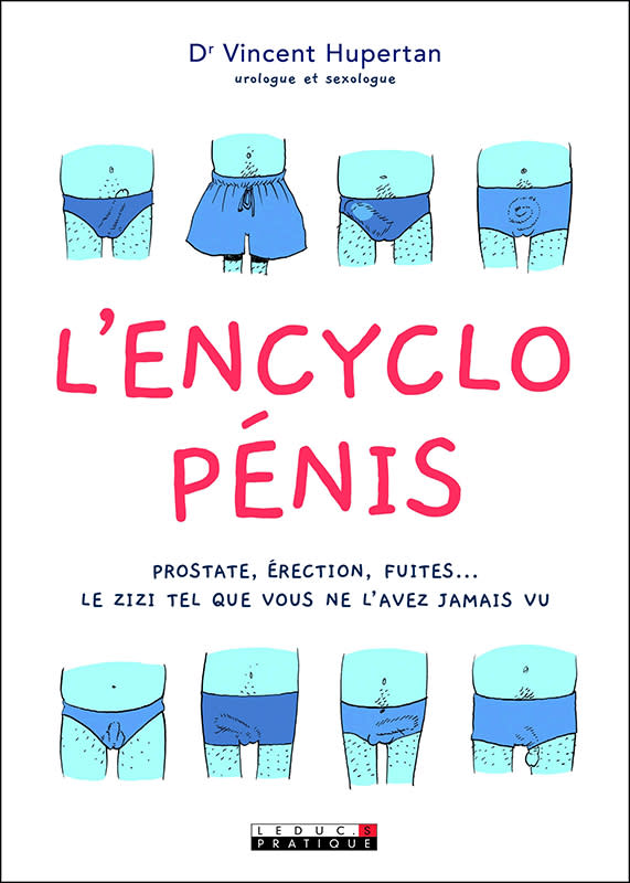 L’Encyclo pénis, du Dr Vincent Hupertan, urologue et sexologue, Leduc.s, 17 €.