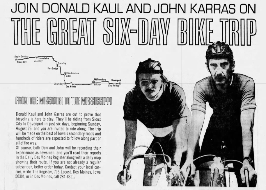 An Aug. 20, 1973, promotion in the Des Moines Register for staff writers John Karras and Donald Kaul's initial u0022Great Six-Day Bike Trip,u0022 which would eventually be branded the Register's Annual Great Bicycle Ride Across Iowa.