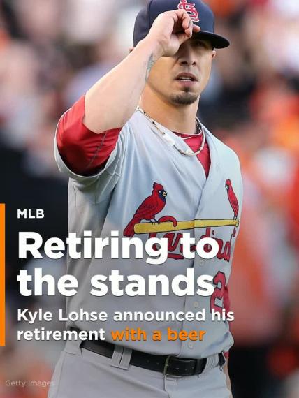 Kyle Lohse started his retirement by drinking beer at a baseball game