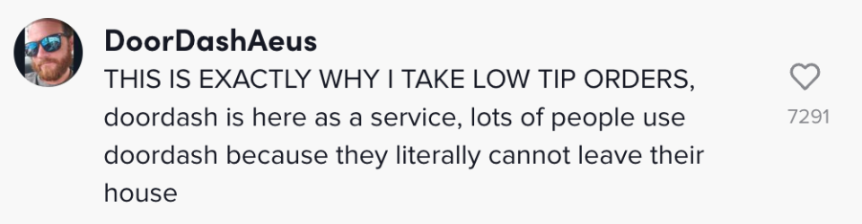 A Door Dash driver commenting that they know some people cannot leave their house, and this is why they take even low tip orders