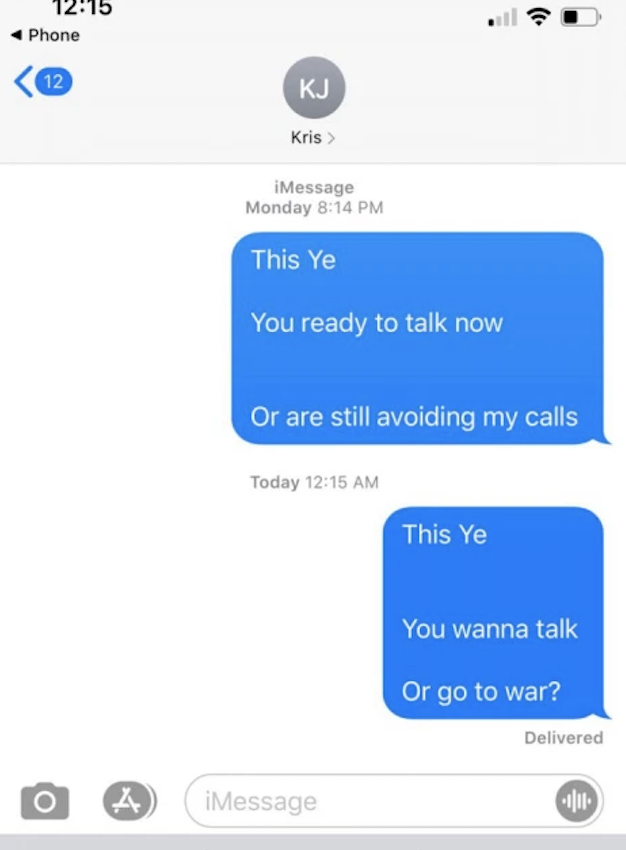 Kanye wrote "This is Ye, you ready to talk now or are still avoiding my calls" "This Ye, you wanna talk or go to war?"