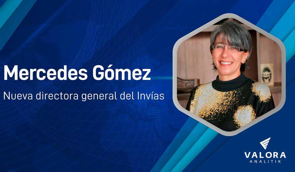 Nueva directora general del Invías, Mercedes Gómez. Foto: Valora Analitik