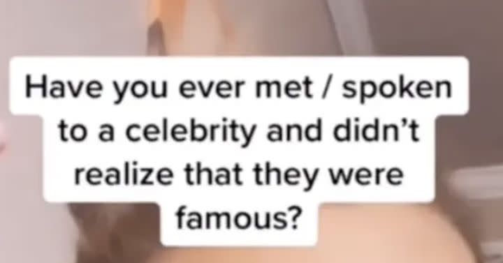 If you've spent time on TikTok, you may have come across a few stories of people sharing the times they've met famous people without realizing it. Usually stitched with this question: