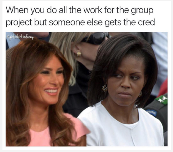 Twitter. Cuando haces todo el trabajo para el proyecto de grupo, pero alguien más se queda con el crédito.