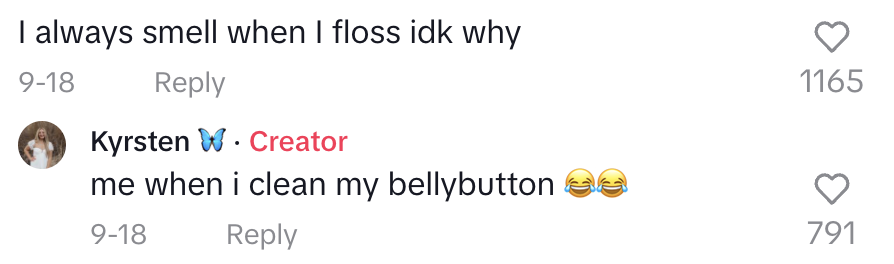 A social media exchange: "I always smell when I floss idk why" with 1165 likes. Kyristen responds with "me when I clean my bellybutton" and laughing emojis, with 791 likes