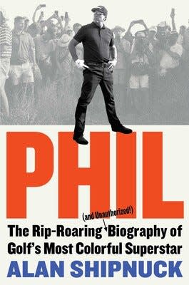 The cover of Alan Shipnuck's biography on Phil Mickelson, which is being released on May 17.