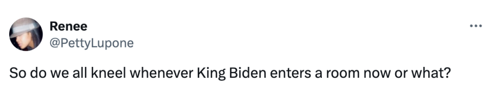 Tweet by Renee (@PettyLupone) saying, "So do we all kneel whenever King Biden enters a room now or what?"