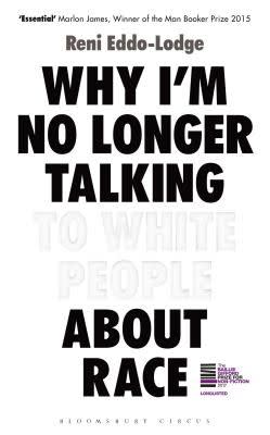 16) Why I'm No Longer Talking to White People about Race