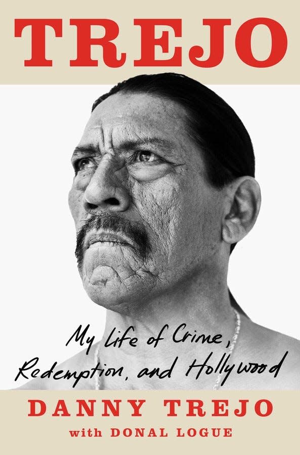 "Trejo: My Life of Crime, Redemption, and Hollywood," by Danny Trejo and Donal Logue.