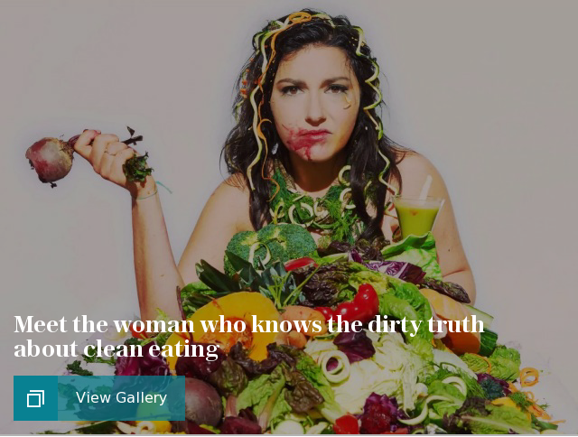 The woman who knows the dirty truth about clean eating