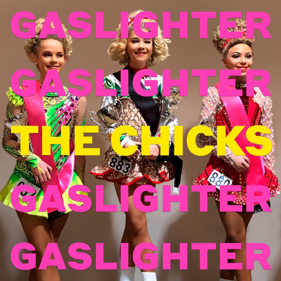 <h1 class="title">The Chicks: Gaslighter</h1>