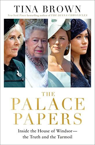 4) The Palace Papers: Inside the House of Windsor--the Truth and the Turmoil