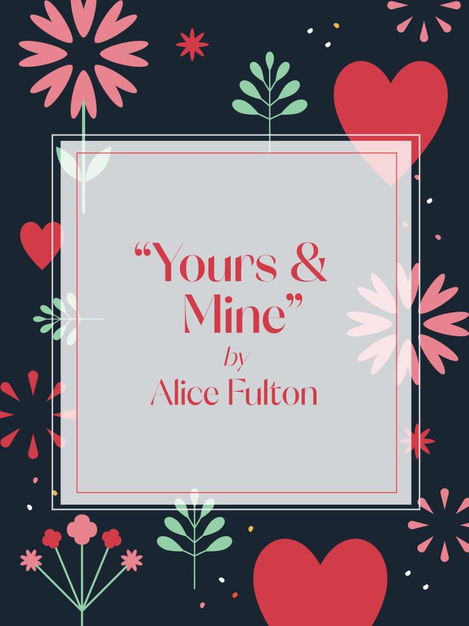 6) "Yours & Mine" by Alice Fulton