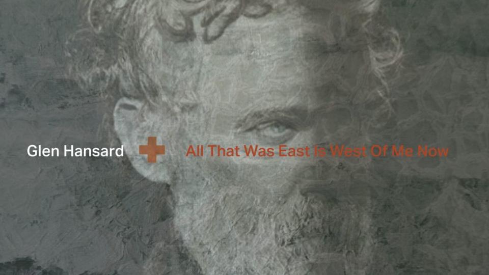 Glen Hansard all that was east is west of me now album artwork