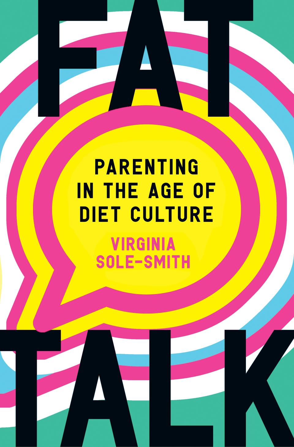 Virginia Sole-Smith wants parents to have the 'fat talk' with their kids