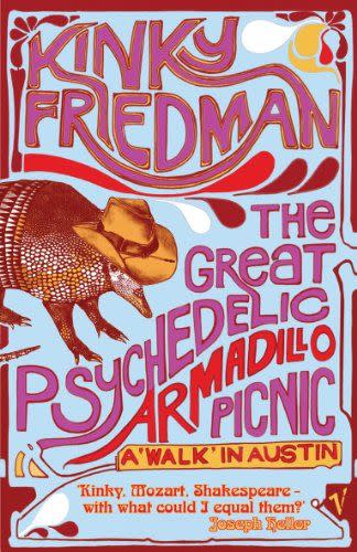 2) <em>The Great Psychedelic Armadillo Picnic</em>, by Kinky Friedman