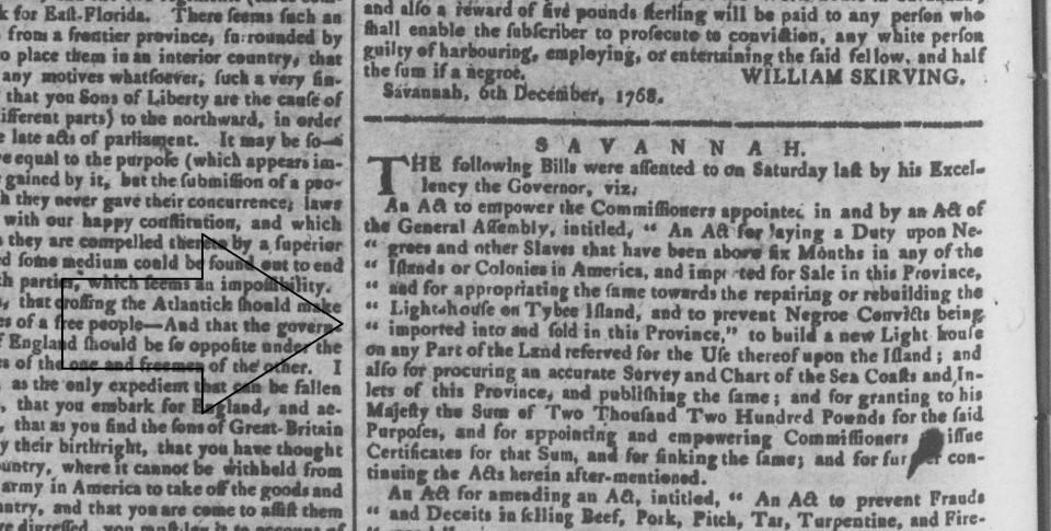 A December 28, 1768 issue of the Georgia Gazette documents the passage of a bill by the Georgia Assembly that levied a tax on the enslaved being sold in Savannah. The tax was to be marked for Tybee lighthouse rebuilding and repairs.