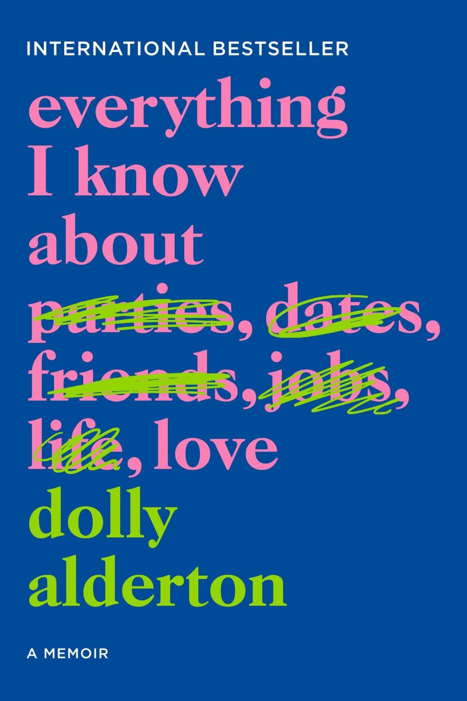 The cover of "Everything I Know About Love" by Dolly Alderton.
