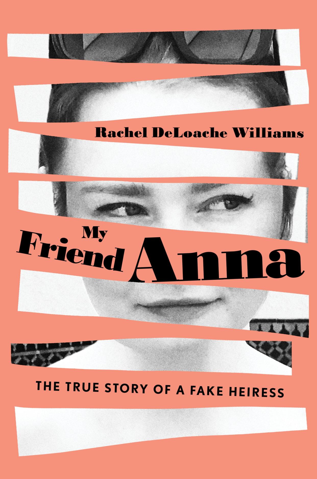 Knoxville native Rachel DeLoache Williams wrote "My Friend Anna: The True Story of a Fake Heiress."