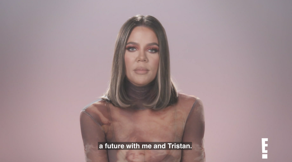 Khloe saying she wants to be with Tristan