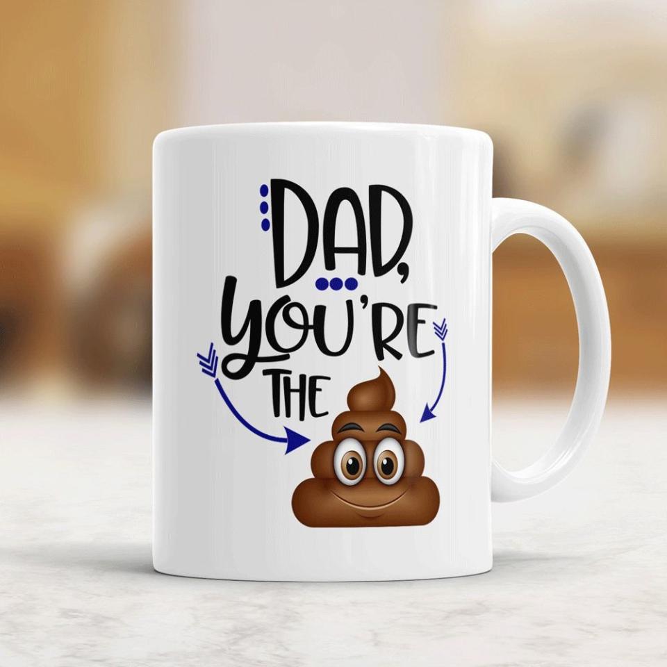 LoveFamilyAndHome Dad You’re The Sh*t Mug (Photo: Etsy)