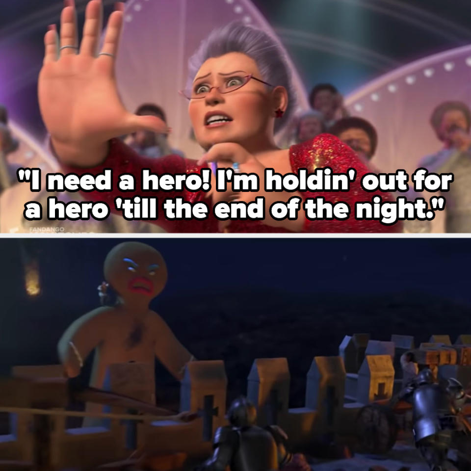 the fairy godmother sings "I need a hero, I'm holding out for a hero till the end of the night" as a giant gingerbread man breaks into the castle with Shrek