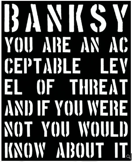 Banksy: You Are an Acceptable Level of Threat