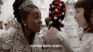 Lady Danbury saying, "everyone enjoys secrets"