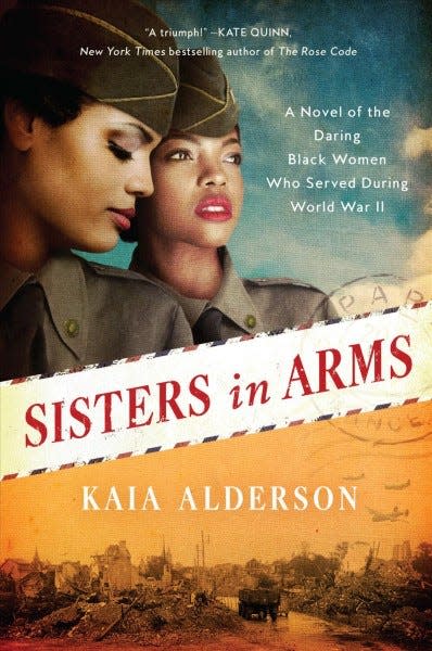 Sisters in Arms: A Novel of the Daring Black Women Who Served During World War ll by Kaia Alderson