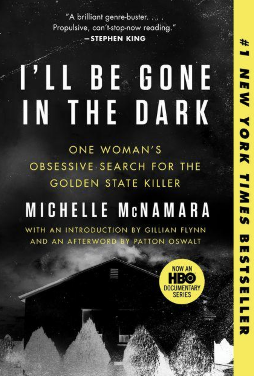 Cover art for "I'll Be Gone in the Dark" by Michelle McNamara.